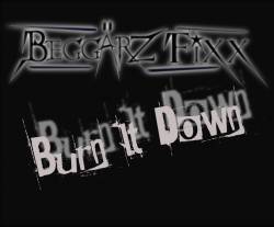 Beggarz Fixx : Burn It Down